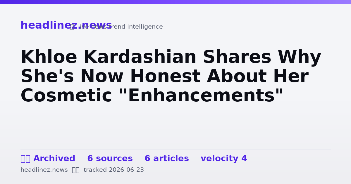 Visual summary for Khloe Kardashian Shares Why She's Now Honest About Her Cosmetic "Enhancements"