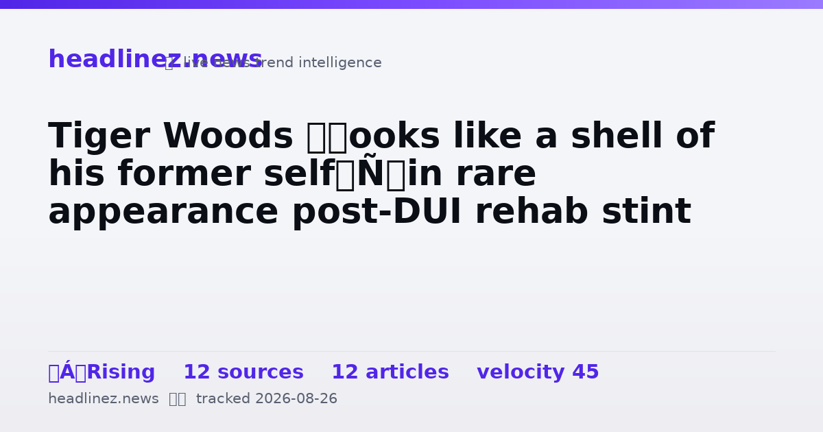 Visual summary for Tiger Woods ‘looks like a shell of his former self’ in rare appearance post-DUI rehab stint