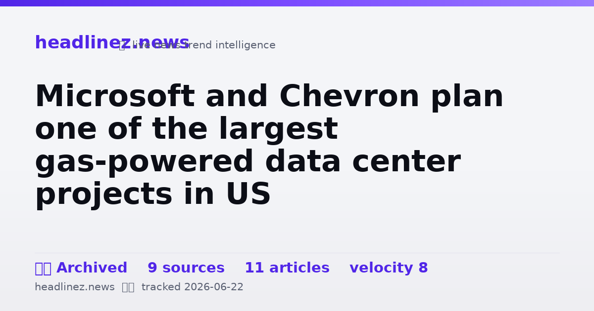 Visual summary for Microsoft and Chevron plan one of the largest gas-powered data center projects in US