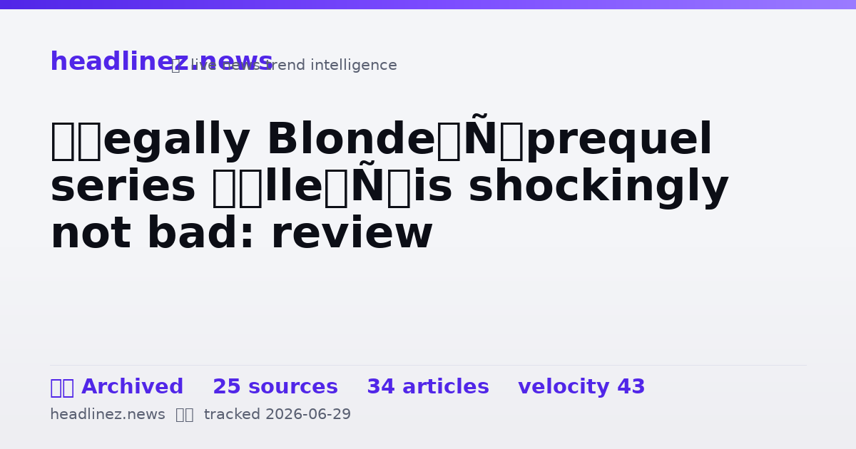 Visual summary for ‘Legally Blonde’ prequel series ‘Elle’ is shockingly not bad: review