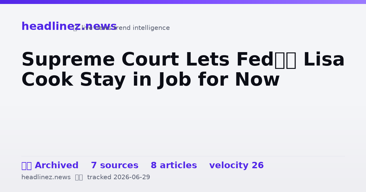 Visual summary for Supreme Court Lets Fed’s Lisa Cook Stay in Job for Now