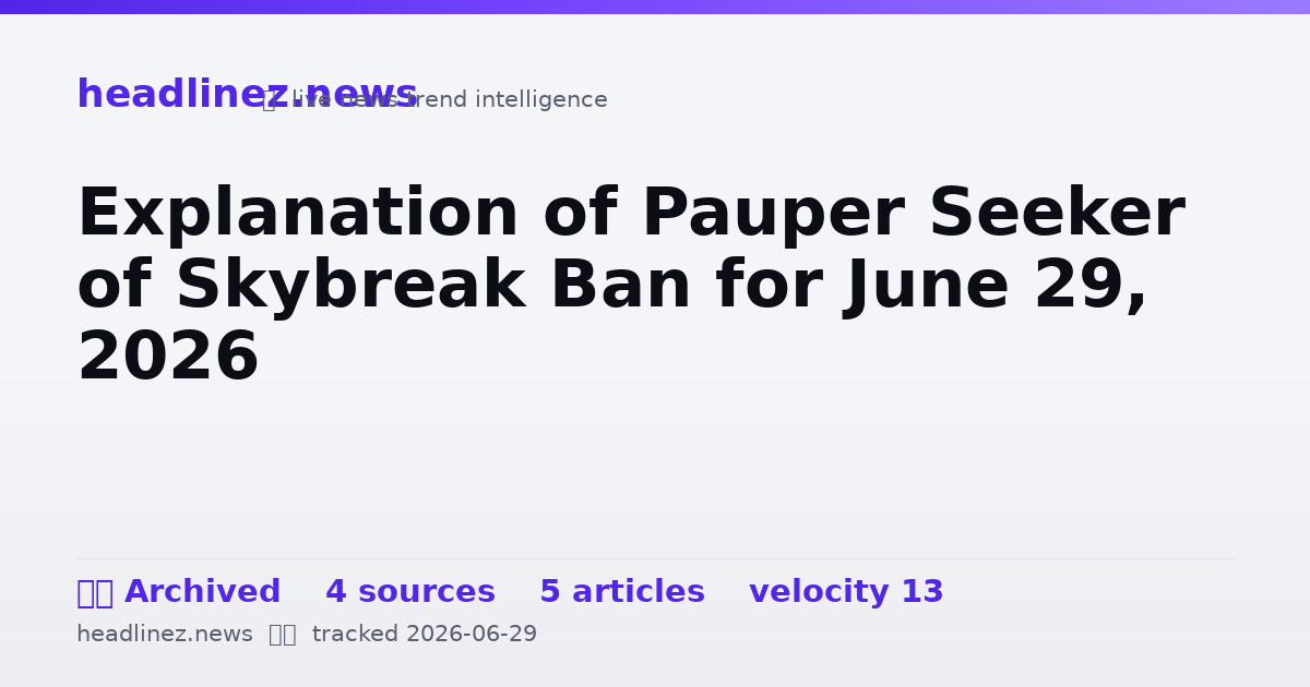 Visual summary for Explanation of Pauper Seeker of Skybreak Ban for June 29, 2026