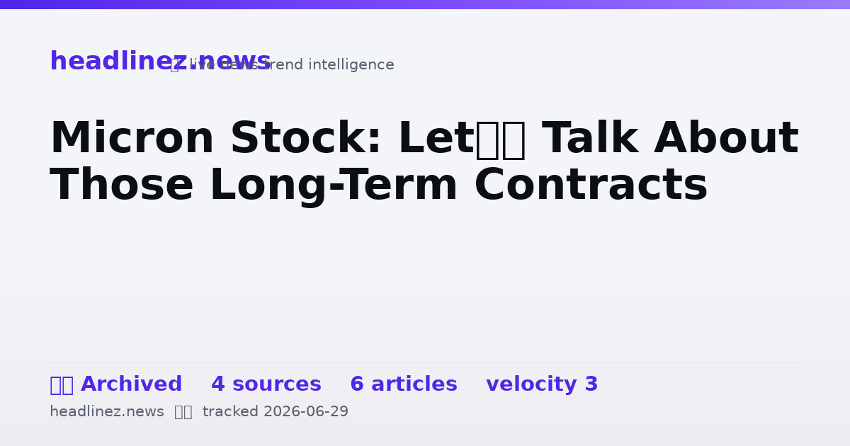 Visual summary for Micron Stock: Let’s Talk About Those Long-Term Contracts