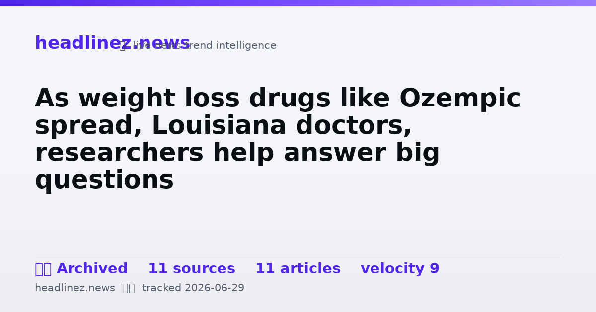 Visual summary for As weight loss drugs like Ozempic spread, Louisiana doctors, researchers help answer big questions