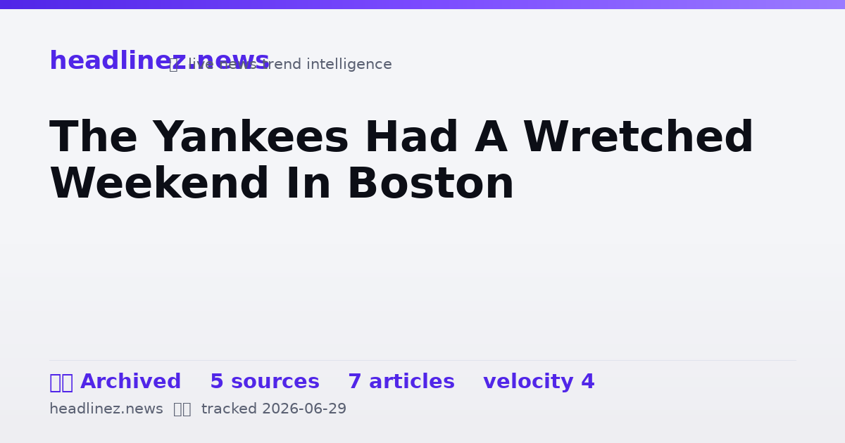 Visual summary for The Yankees Had A Wretched Weekend In Boston