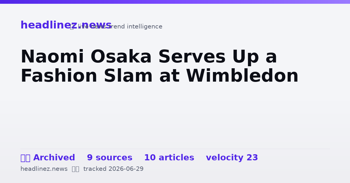 Visual summary for Naomi Osaka Serves Up a Fashion Slam at Wimbledon