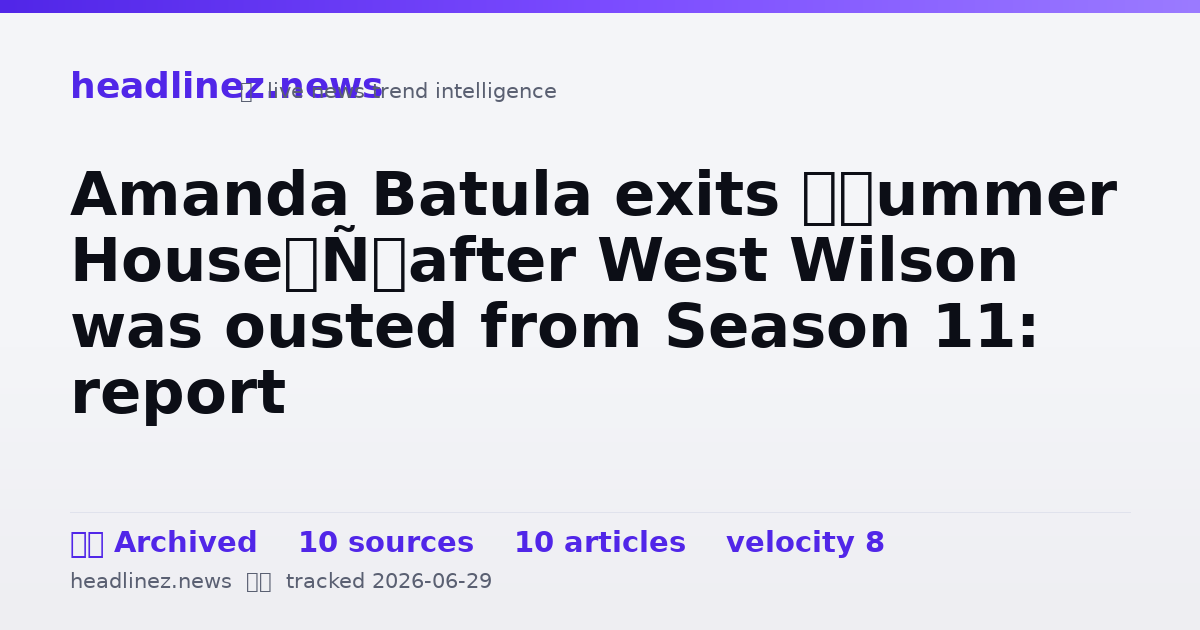 Visual summary for Amanda Batula exits ‘Summer House’ after West Wilson was ousted from Season 11: report