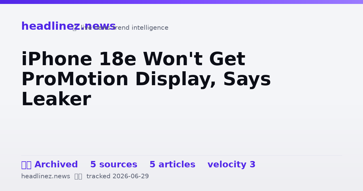 Visual summary for iPhone 18e Won't Get ProMotion Display, Says Leaker