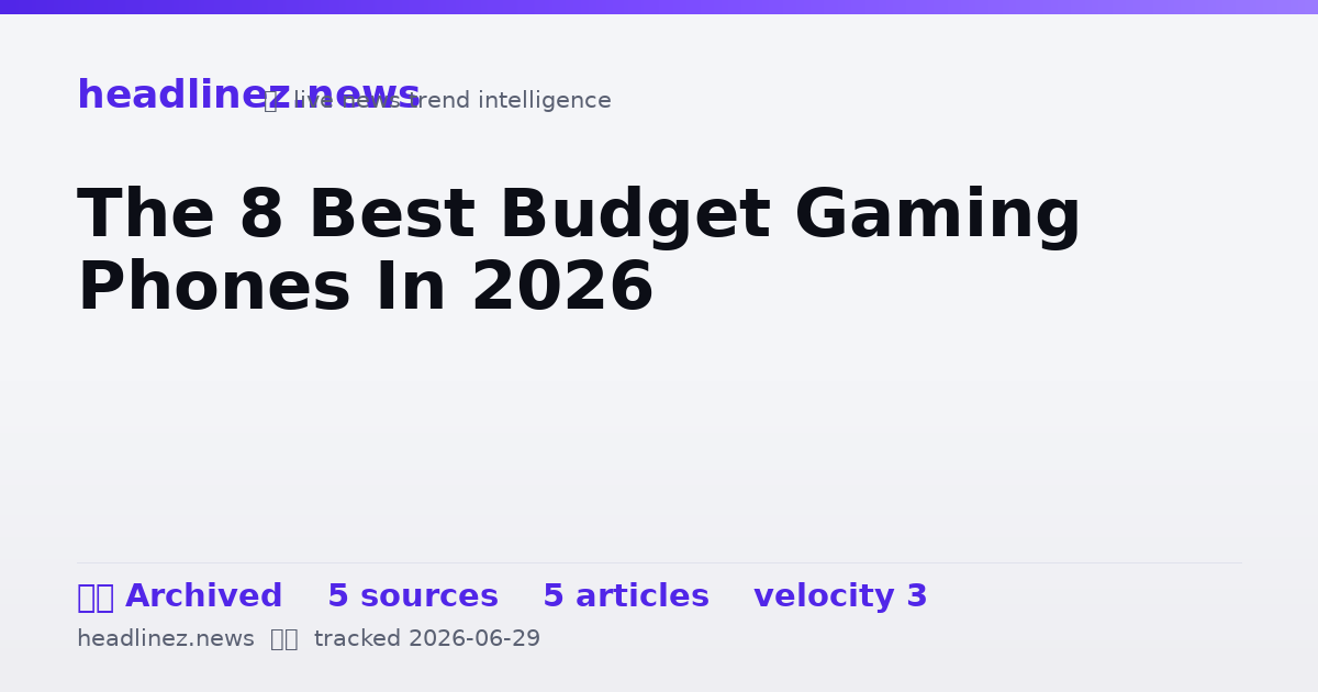 Visual summary for The 8 Best Budget Gaming Phones In 2026
