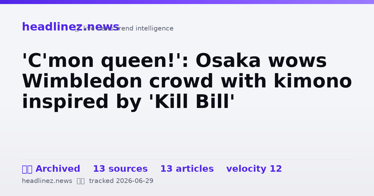 Visual summary for 'C'mon queen!': Osaka wows Wimbledon crowd with kimono inspired by 'Kill Bill'
