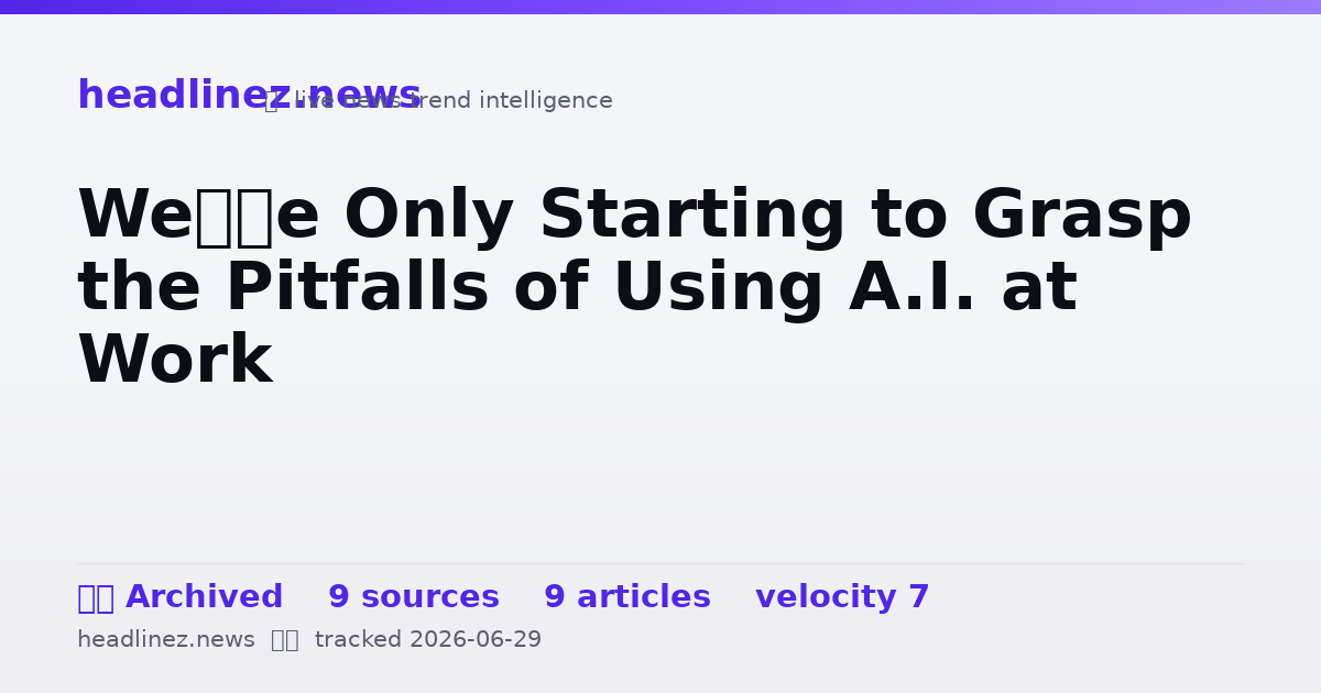 Visual summary for We’re Only Starting to Grasp the Pitfalls of Using A.I. at Work
