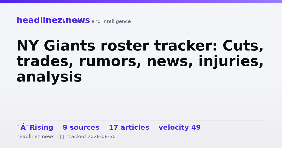Visual summary for NY Giants roster tracker: Cuts, trades, rumors, news, injuries, analysis