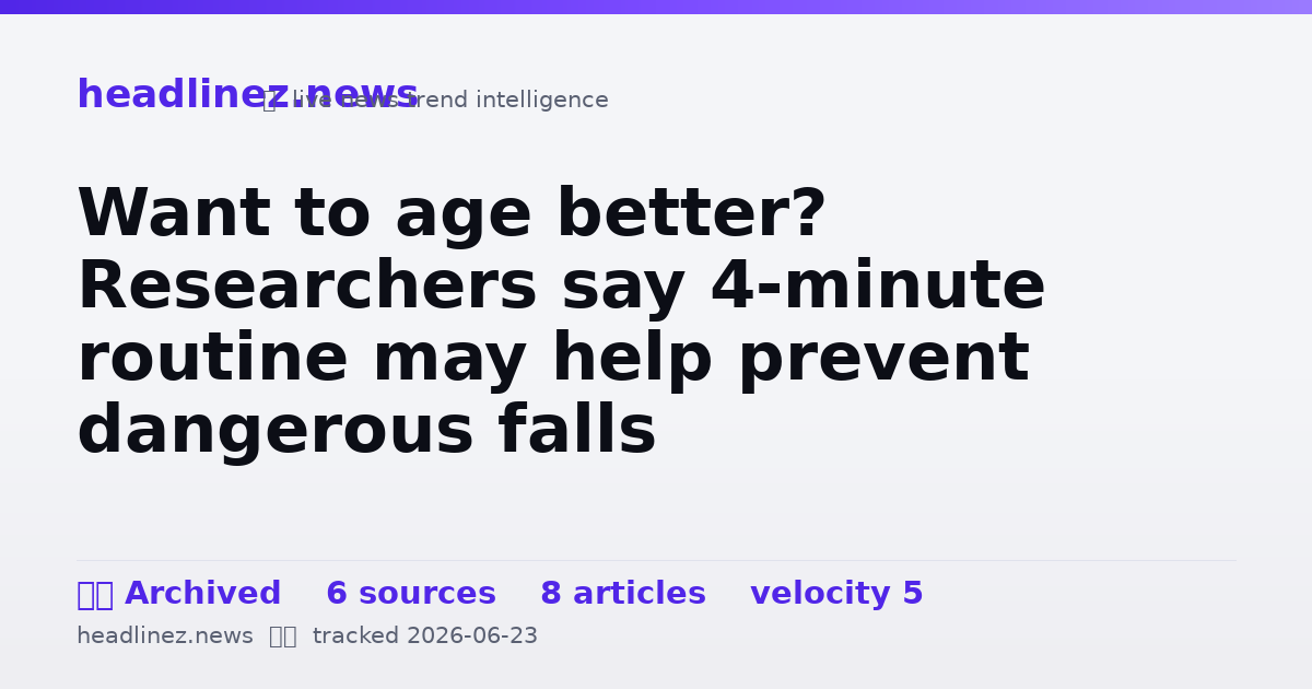 Visual summary for Want to age better? Researchers say 4-minute routine may help prevent dangerous falls