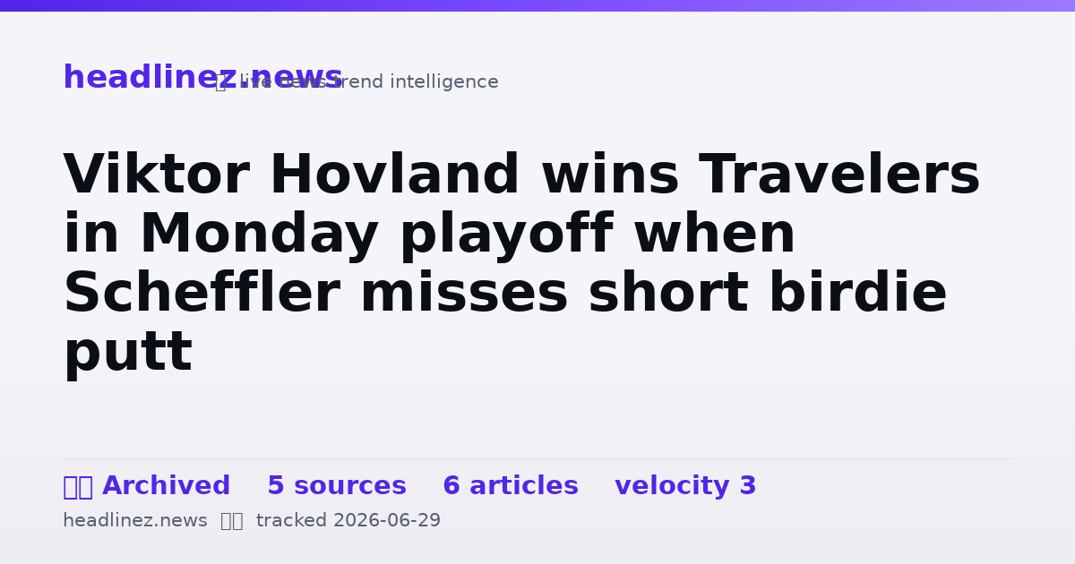 Visual summary for Viktor Hovland wins Travelers in Monday playoff when Scheffler misses short birdie putt