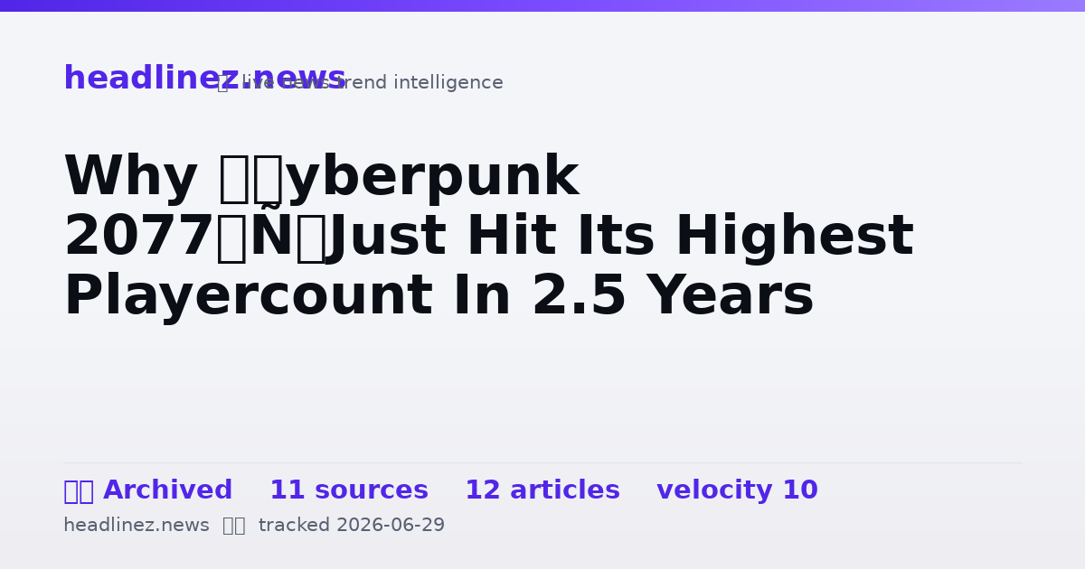 Visual summary for Why ‘Cyberpunk 2077’ Just Hit Its Highest Playercount In 2.5 Years