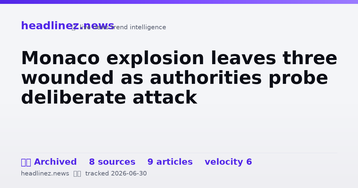 Visual summary for Monaco explosion leaves three wounded as authorities probe deliberate attack