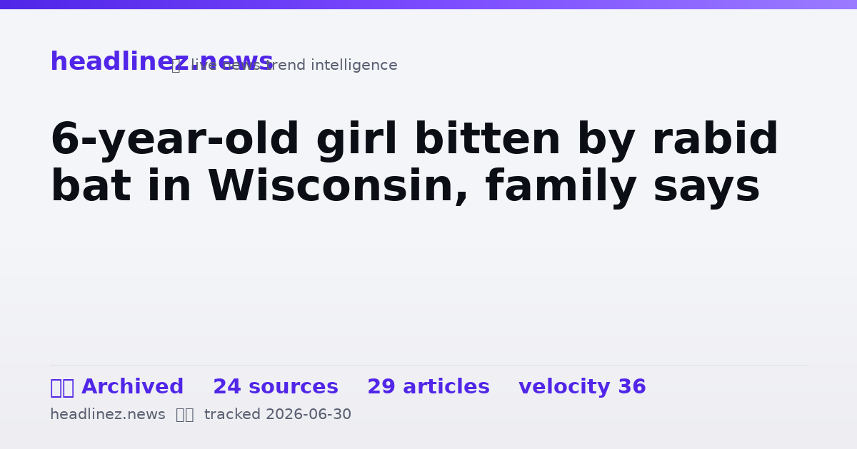 Visual summary for 6-year-old girl bitten by rabid bat in Wisconsin, family says