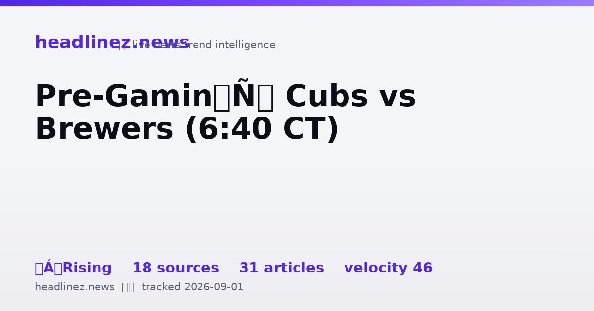 Visual summary for Pre-Gamin’: Cubs vs Brewers (6:40 CT)