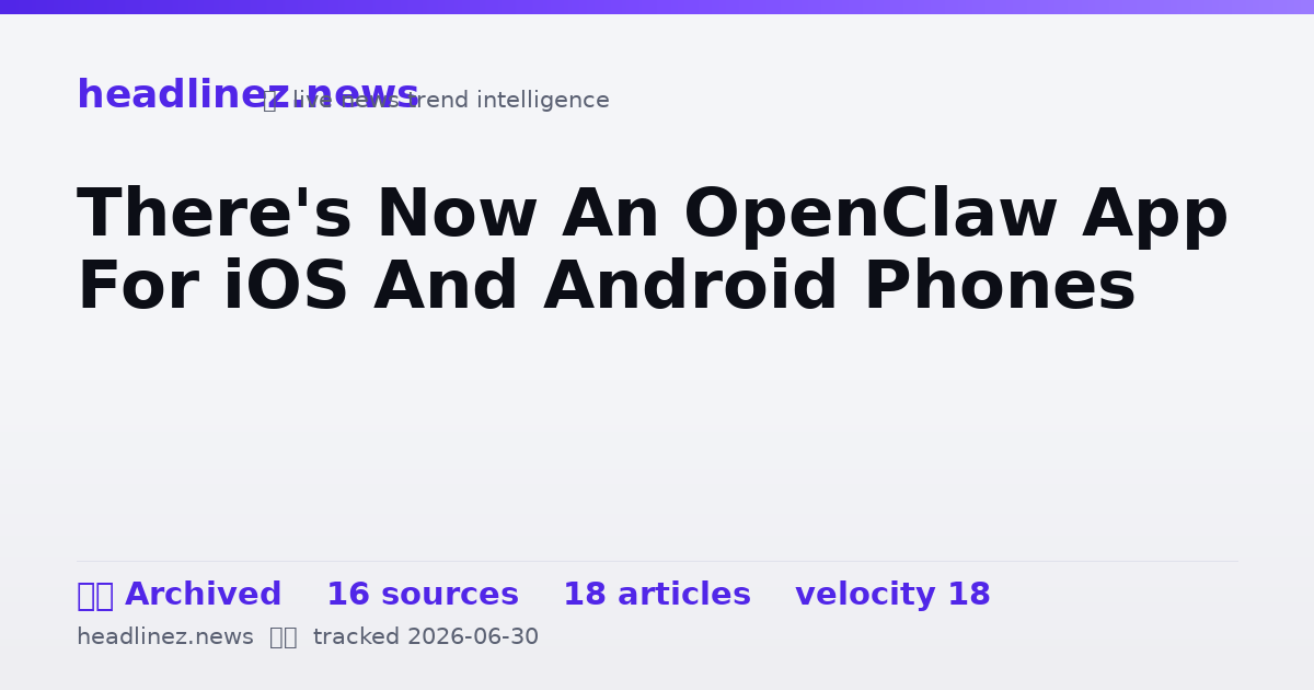 Visual summary for There's Now An OpenClaw App For iOS And Android Phones
