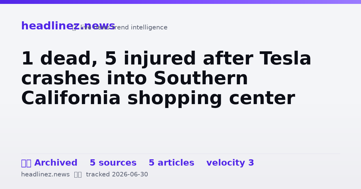 Visual summary for 1 dead, 5 injured after Tesla crashes into Southern California shopping center