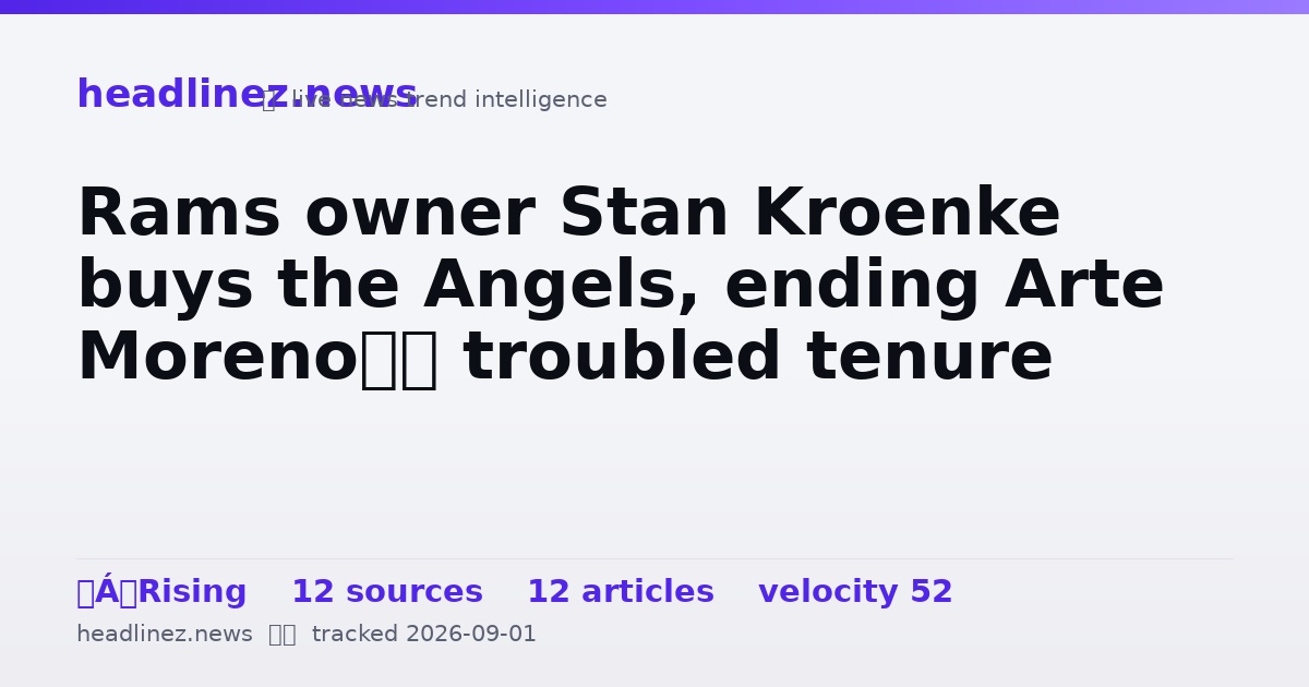 Visual summary for Rams owner Stan Kroenke buys the Angels, ending Arte Moreno’s troubled tenure