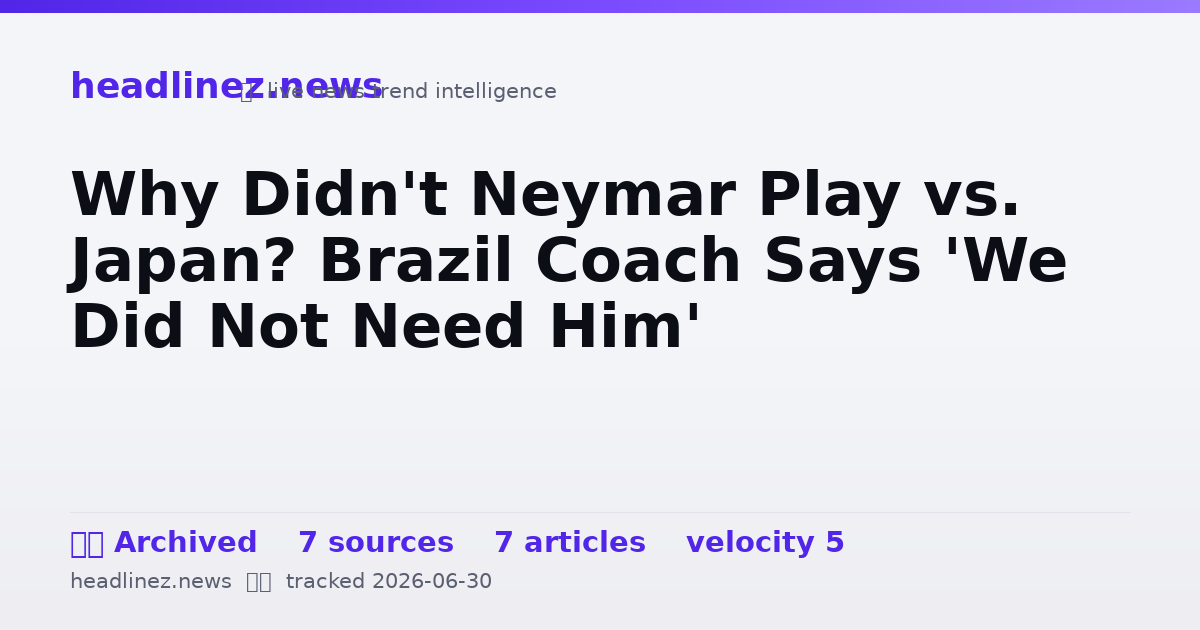 Visual summary for Why Didn't Neymar Play vs. Japan? Brazil Coach Says 'We Did Not Need Him'