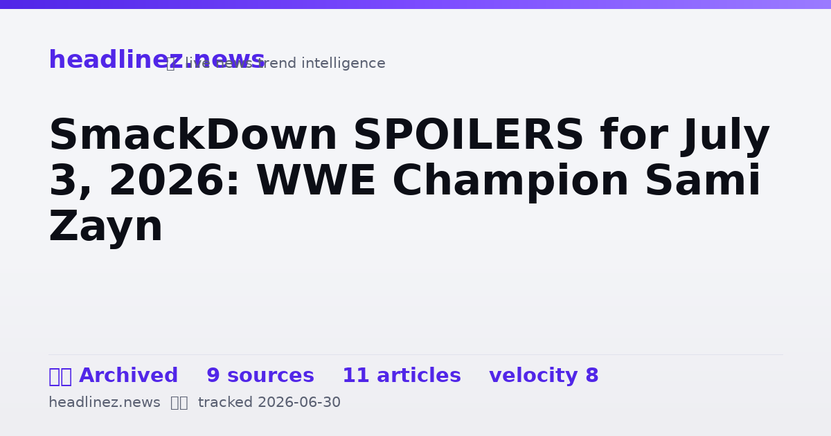 Visual summary for SmackDown SPOILERS for July 3, 2026: WWE Champion Sami Zayn