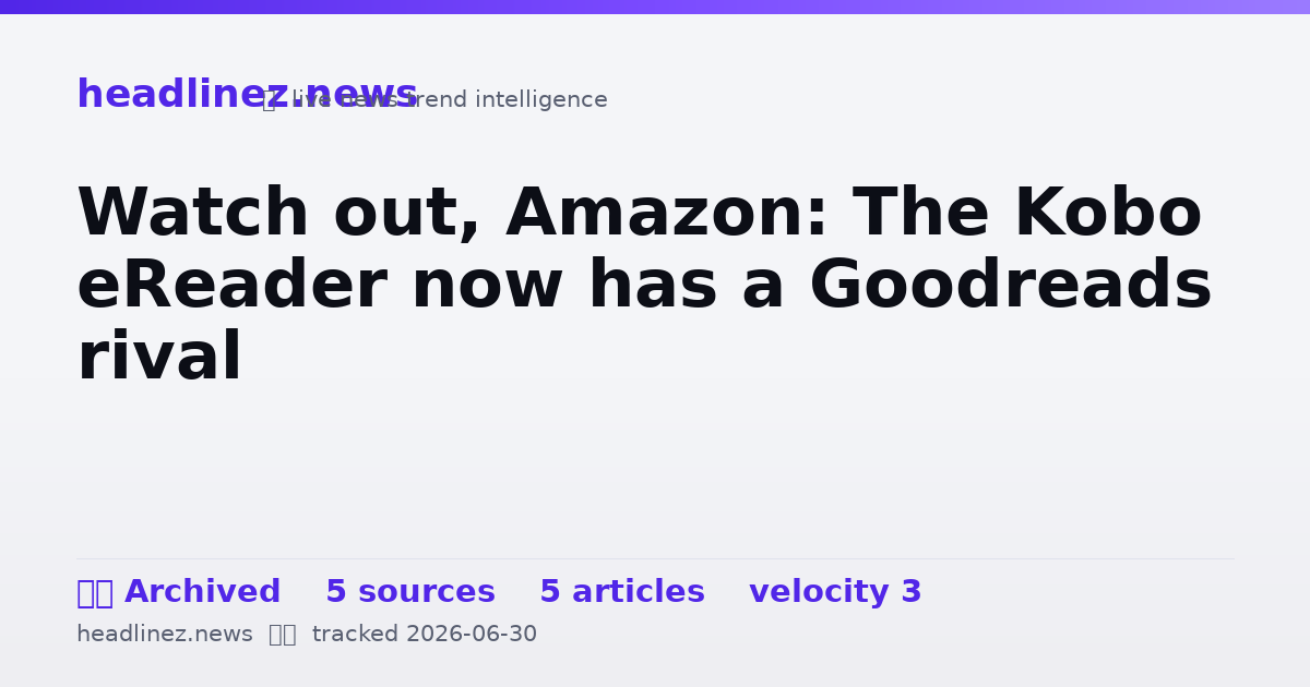 Visual summary for Watch out, Amazon: The Kobo eReader now has a Goodreads rival