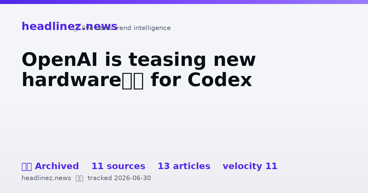 Visual summary for OpenAI is teasing new hardware… for Codex