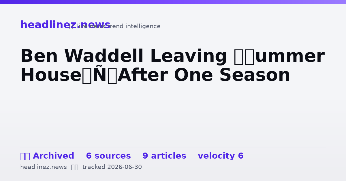 Visual summary for Ben Waddell Leaving ‘Summer House’ After One Season