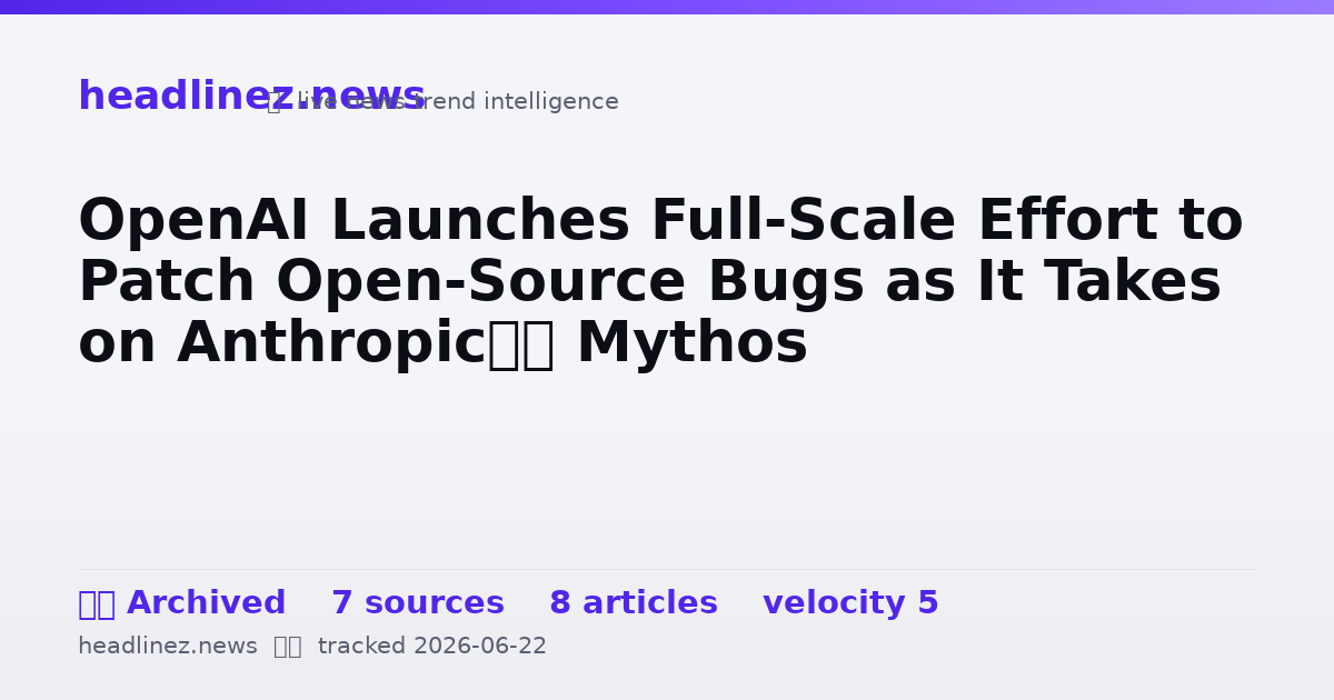 Visual summary for OpenAI Launches Full-Scale Effort to Patch Open-Source Bugs as It Takes on Anthropic’s Mythos