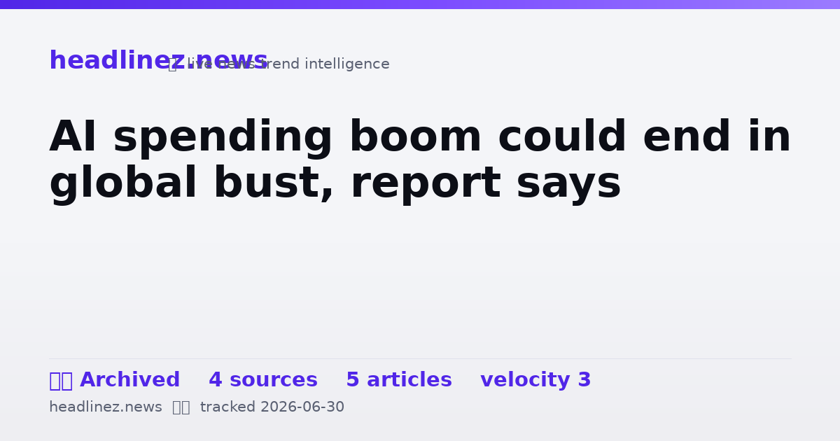 Visual summary for AI spending boom could end in global bust, report says