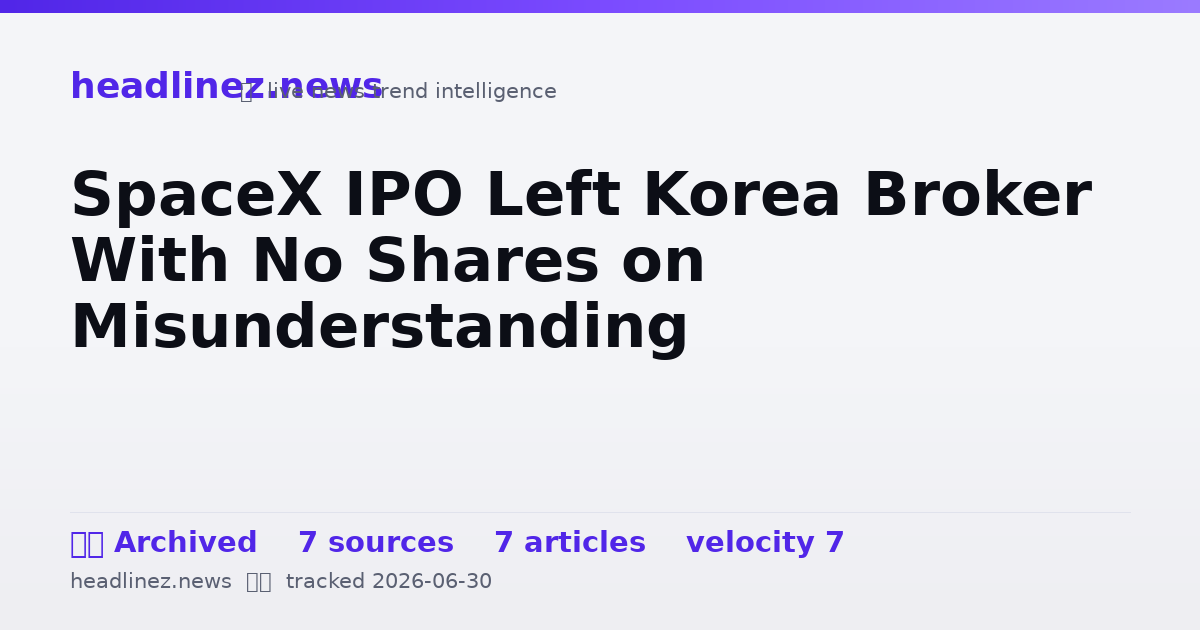 Visual summary for SpaceX IPO Left Korea Broker With No Shares on Misunderstanding