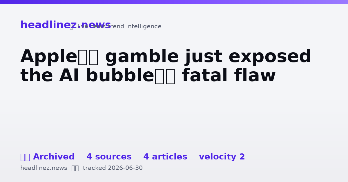 Visual summary for Apple’s gamble just exposed the AI bubble’s fatal flaw