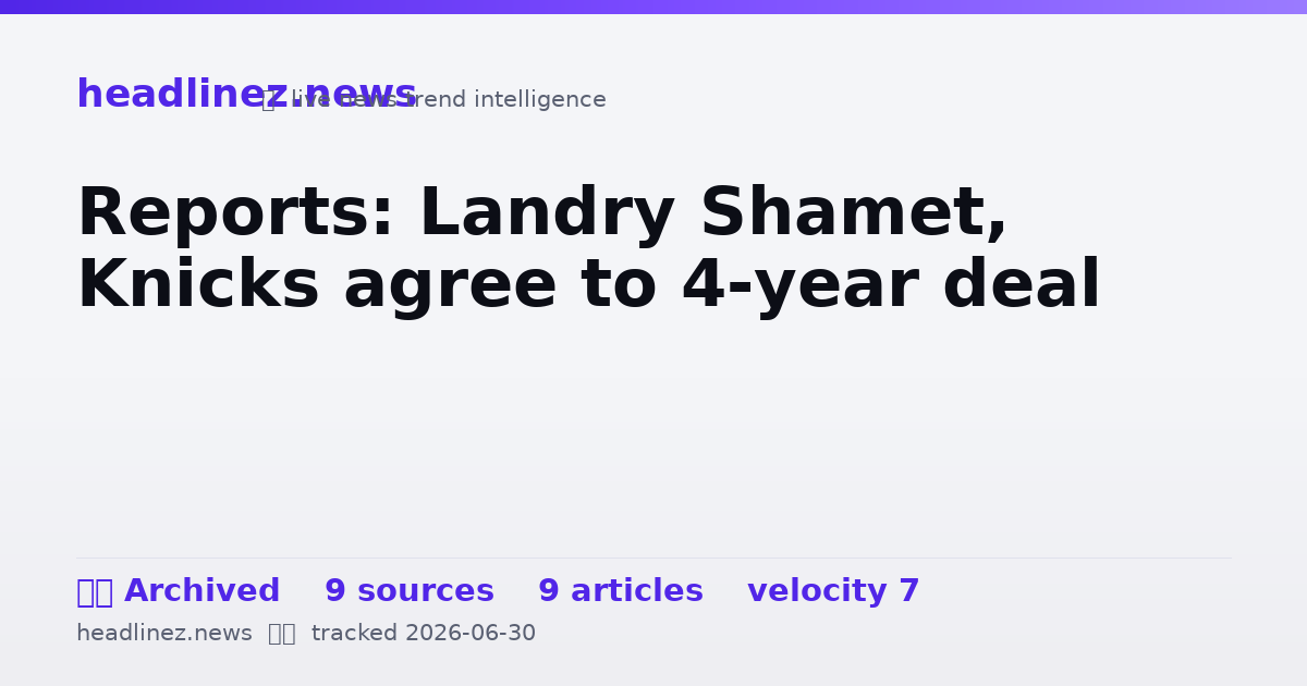 Visual summary for Reports: Landry Shamet, Knicks agree to 4-year deal