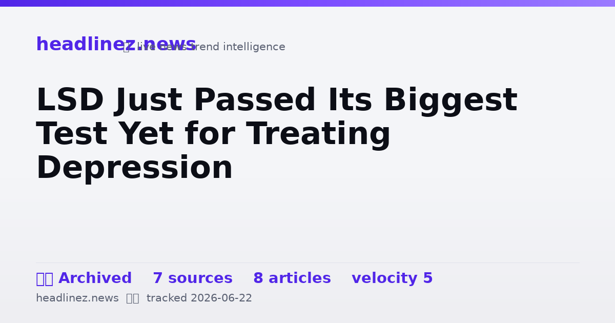 Visual summary for LSD Just Passed Its Biggest Test Yet for Treating Depression