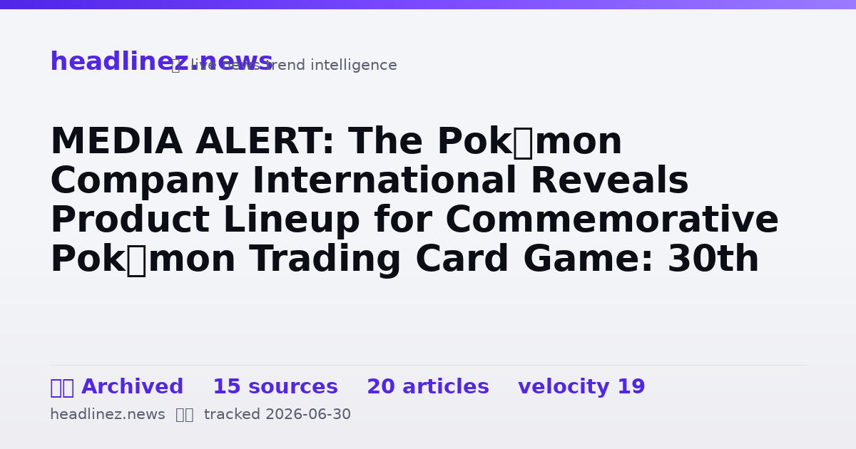 Visual summary for MEDIA ALERT: The Pokémon Company International Reveals Product Lineup for Commemorative Pokémon Trading Card Game: 30th Celebration Expansion