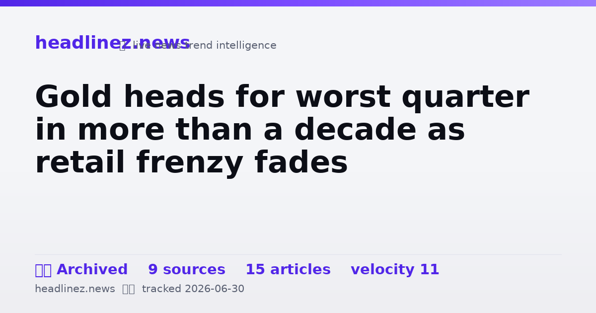 Visual summary for Gold heads for worst quarter in more than a decade as retail frenzy fades