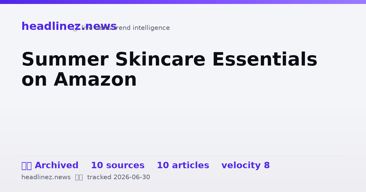 Visual summary for Summer Skincare Essentials on Amazon