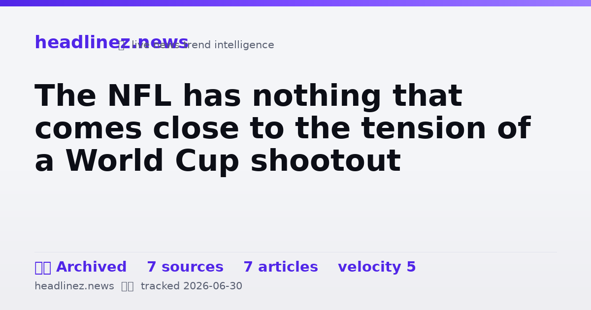 Visual summary for The NFL has nothing that comes close to the tension of a World Cup shootout