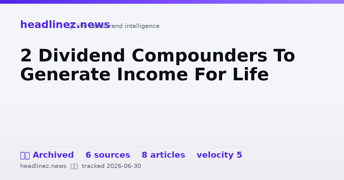 Visual summary for 2 Dividend Compounders To Generate Income For Life