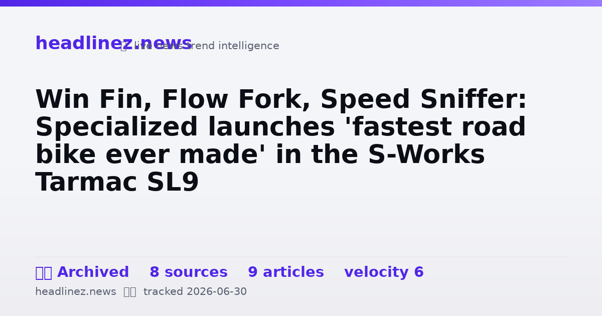 Visual summary for Win Fin, Flow Fork, Speed Sniffer: Specialized launches 'fastest road bike ever made' in the S-Works Tarmac SL9