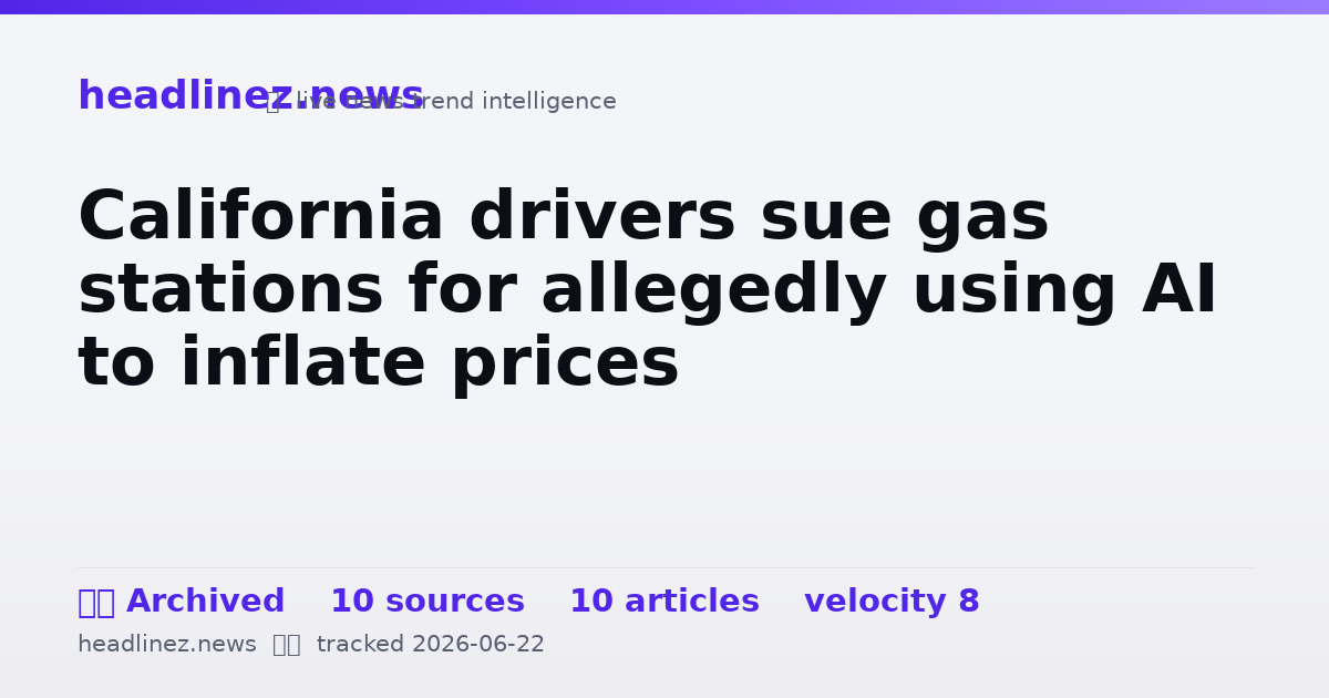 Visual summary for California drivers sue gas stations for allegedly using AI to inflate prices