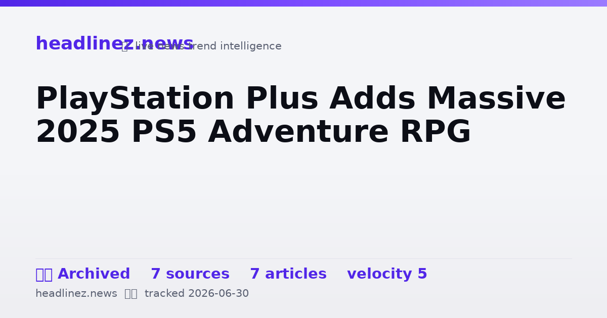 Visual summary for PlayStation Plus Adds Massive 2025 PS5 Adventure RPG