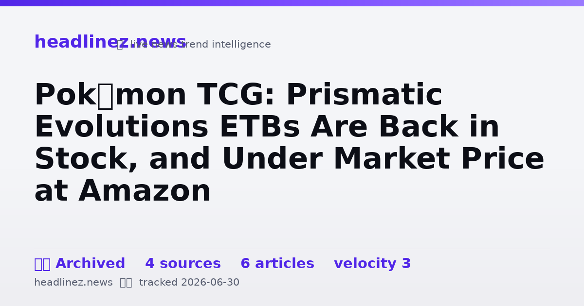 Visual summary for Pokémon TCG: Prismatic Evolutions ETBs Are Back in Stock, and Under Market Price at Amazon