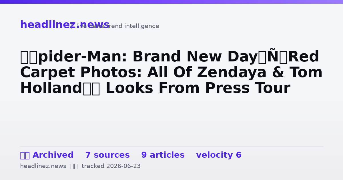 Visual summary for ‘Spider-Man: Brand New Day’ Red Carpet Photos: All Of Zendaya & Tom Holland’s Looks From Press Tour