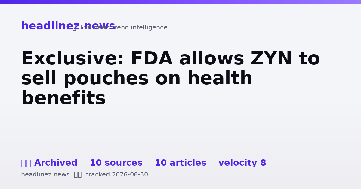 Visual summary for Exclusive: FDA allows ZYN to sell pouches on health benefits