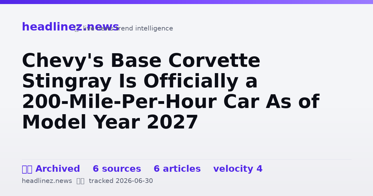 Visual summary for Chevy's Base Corvette Stingray Is Officially a 200-Mile-Per-Hour Car As of Model Year 2027