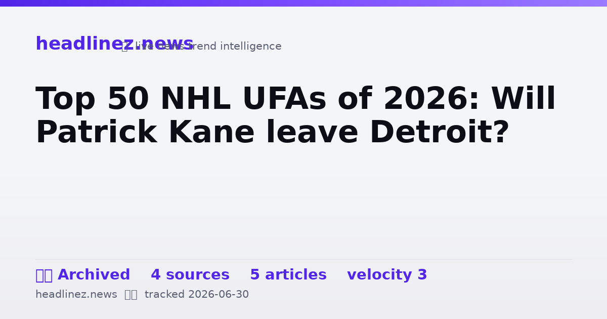 Visual summary for Top 50 NHL UFAs of 2026: Will Patrick Kane leave Detroit?