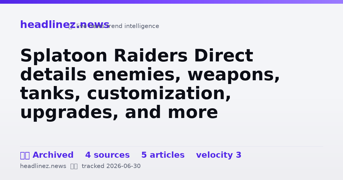 Visual summary for Splatoon Raiders Direct details enemies, weapons, tanks, customization, upgrades, and more